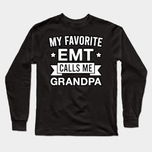 My Favorite EMT Calls Me Grandpa Long Sleeve T-Shirt